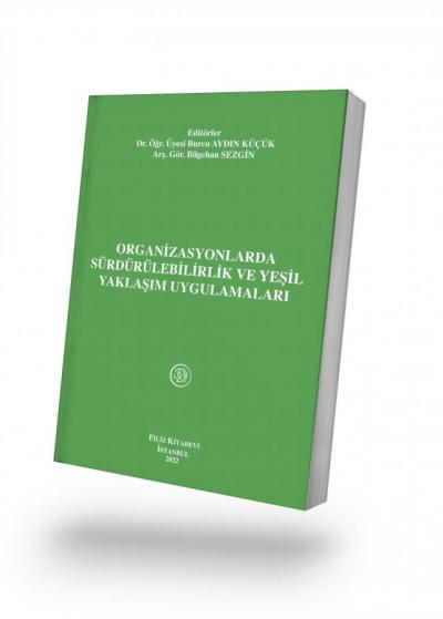 Organizasyonlarda Sürdürülebilirlik ve Yeşil Yaklaşım Uygulamaları