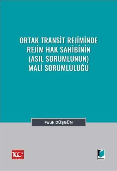 Ortak Transit Rejiminde Rejim Hak Sahibinin Asıl Sorumlunun Mali Sorumluluğu