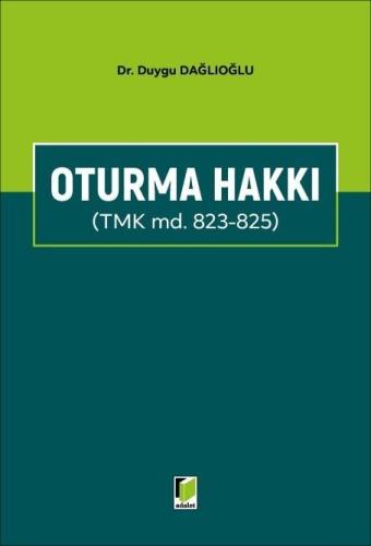 Oturma Hakkı (TMK md. 823 - 825) Duygu Dağlıoğlu