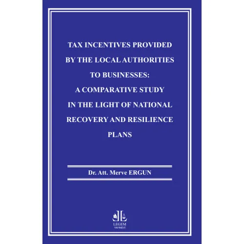 Tax Incentıves Provıded By The Local Authorıtıes To Busınesses: A Comparatıve Study In The Lıght Of Natıonal Recovery And Resılıence Plans