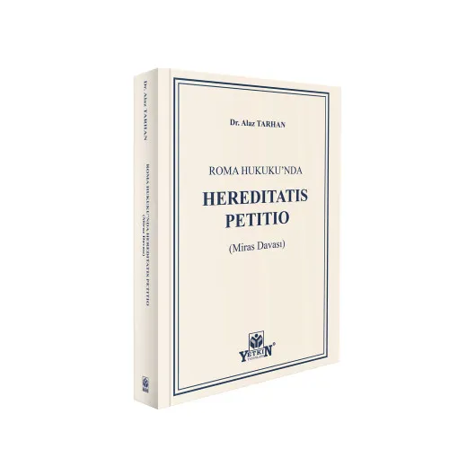 Roma Hukuku’nda Hereditatis Petitio Alaz Tarhan