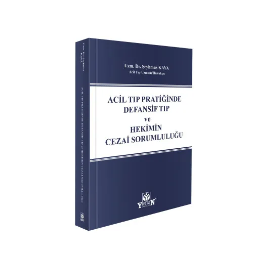 Acil Tıp Pratiğinde Defansif Tıp ve Hekimin Cezai Sorumluluğu Şeyhmus 