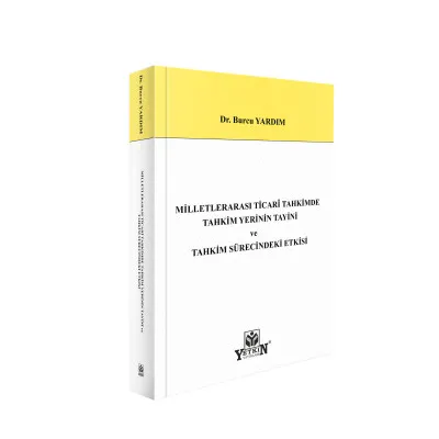 Milletlerarası Ticari Tahkimde Tahkim Yerinin Tayini ve Tahkim Sürecindeki Etkisi