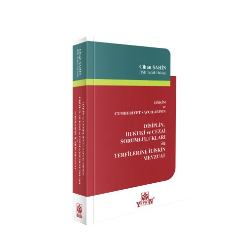 Hakim ve Cumhuriyet Savcılarının Disiplin, Hukuki ve Cezai Sorumlulukl