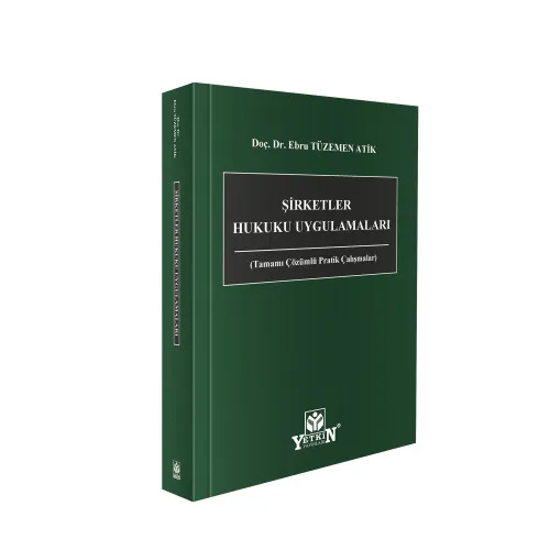 Şirketler Hukuku Uygulamaları (Tamamı Çözümlü Pratik Çalışmalar) Ebru 