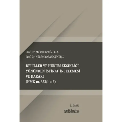Deliller ve Hüküm Eksikliği Yönünden İstinaf İncelemesi ve Kararı (HMK