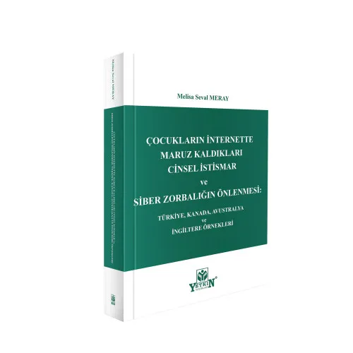 Çocukların İnternette Maruz Kaldıkları Cinsel İstismar ve Siber Zorbalığın Önlenmesi: Türkiye, Kanada, Avustralya ve İngiltere Örnekleri