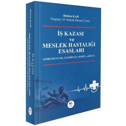 İş Kazası ve Meslek Hastalığı Esasları Bektaş Kar