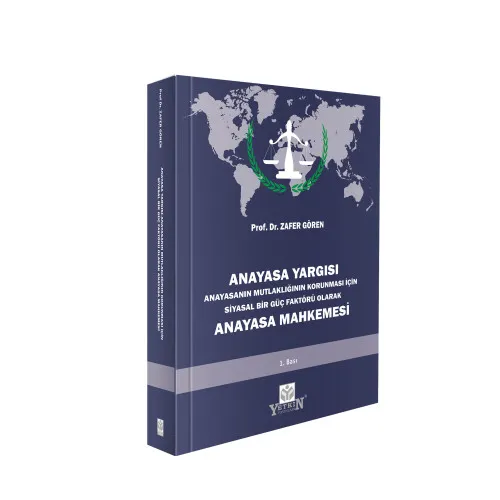 ANAYASA YARGISI – Anayasanın Mutlaklığının Korunması İçin Siyasal Bir 