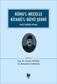 Rûhu’l Mecelle Kitabü’l-Büyû Şerhi Bahaddin Karakuş