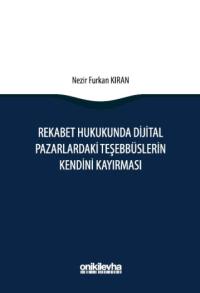 Rekabet Hukukunda Dijital Pazarlardaki Teşebbüslerin Kendini Kayırması
