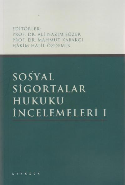 Sosyal Sigortalar Hukuku İncelemeleri 1