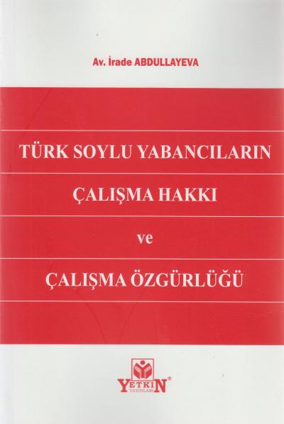 Türk Soylu Yabancıların Çalışma Hakkı ve Çalışma Özgürlüğü