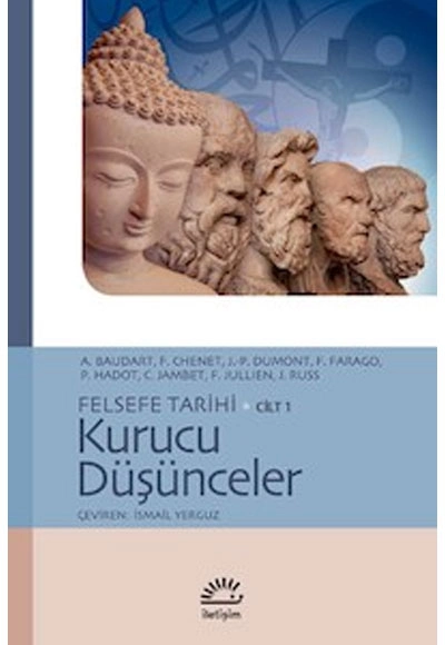 Felsefe Tarihi Cilt 1: Kurucu Düşünceler