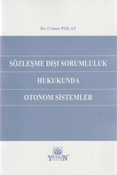 Sözleşme Dışı Sorumluluk Hukukunda Otonom Sistemler