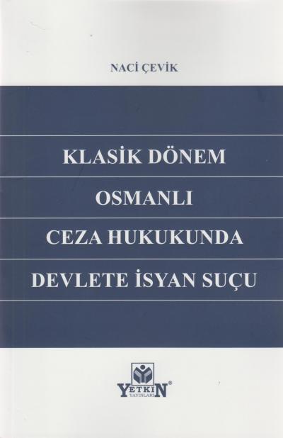Klasik Dönem Osmanlı Hukukunda Devlete İsyan Suçu