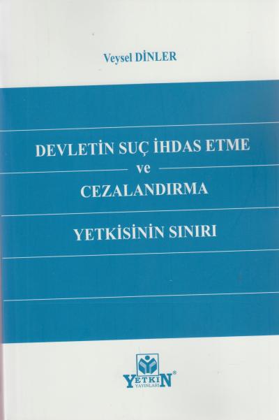 Devletin Suç İhdas Etme ve Cezalandırma Yetkisinin Sınırı