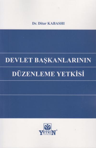 Devlet Başkanlarının Düzenleme Yetkisi