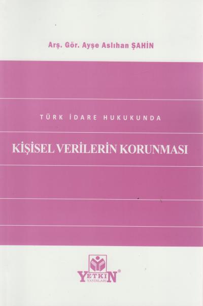 Türk İdare Hukukunda Kişisel Verilerin Korunması