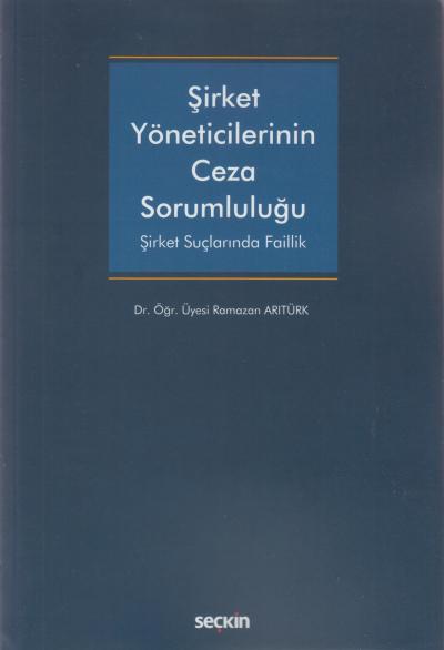 Şirket Yöneticilerinin Ceza Sorumluluğu