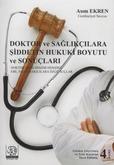 Doktor ve Sağlıkçılara Şiddetin Hukuki Boyutu ve Sonuçları