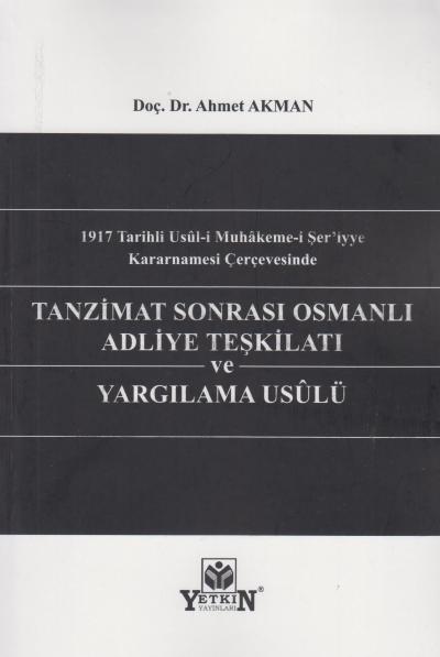 Tanzimat Sonrası Osmanlı Adliye Teşkilatı ve Yargılanma Usûlü