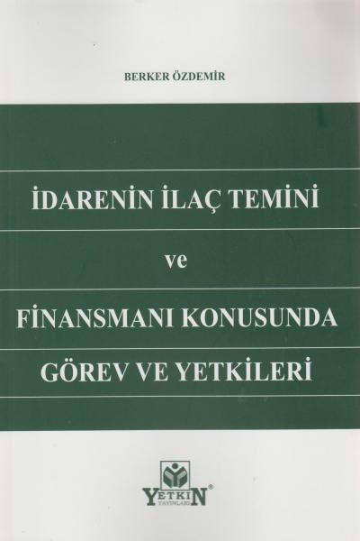 İdarenin İlaç Temini ve Finansmanı Konusunda Görev ve Yetkileri