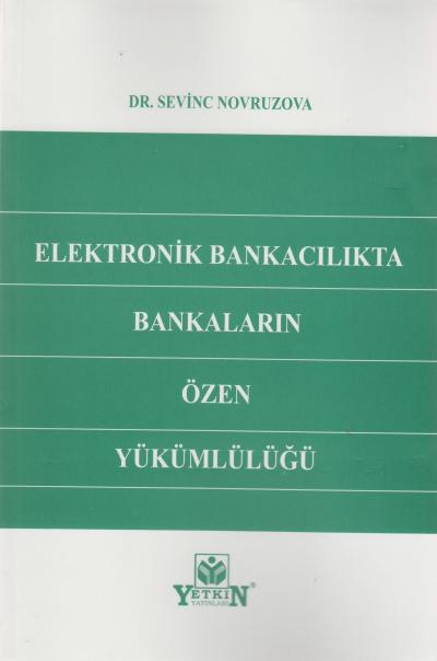 Elektronik Bankacılıkta Bankaların Özen Yükümlülüğü