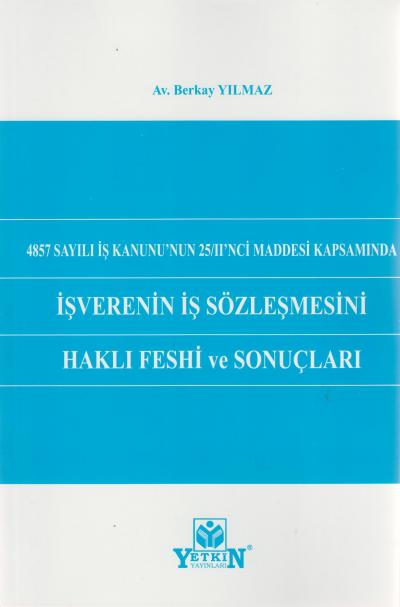 İşverenin İş Sözleşmesini Haklı Feshi ve Sonuçları
