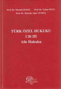 Türk Özel Hukuku Cilt III Aile Hukuku Mustafa Dural