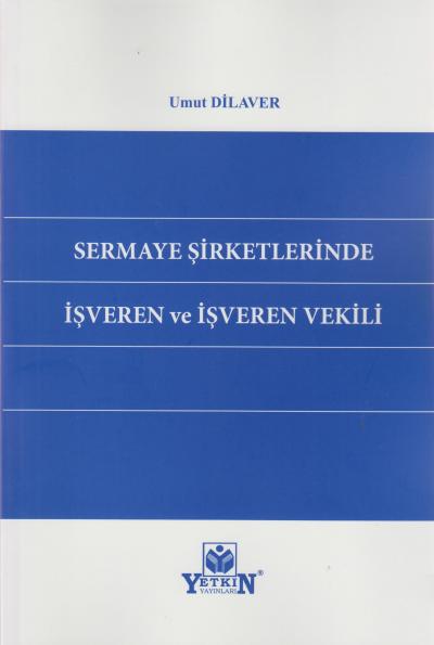 Sermaye Şirketlerinde İşveren ve İşveren Vekilliği
