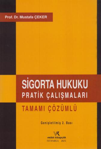 Sigorta Hukuku Pratik Çalışmaları Mustafa Çeker