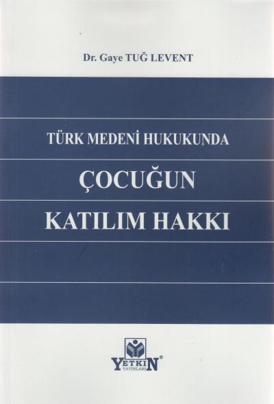 Türk Medeni Hukukunda Çocuğun Katılım Hakkı