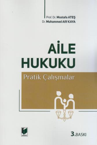 Aile Hukuku Pratik Çalışmalar Mustafa Ateş
