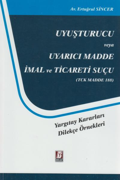 Uyuşturucu ve Uyarıcı Madde İmal ve Ticareti Suçu