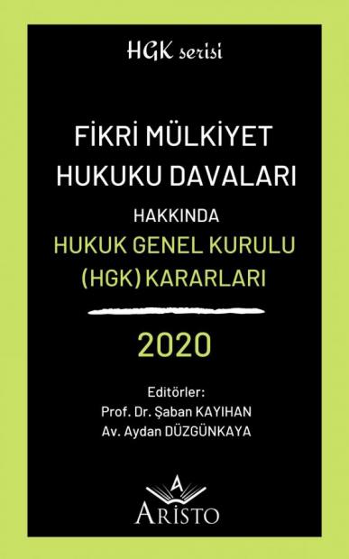 Fikri Mülkiyet Hukuku Davaları Hakkında Hukuk Genel Kurulu Kararları 2020