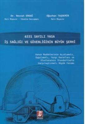 6331 Sayılı Yasa İş Sağlığı ve Güvenliğinin Büyük Şerhi Nevzat Erdağ