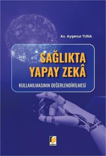 Sağlıkta Yapay Zeka Kullanılmasının Değerlendirilmesi