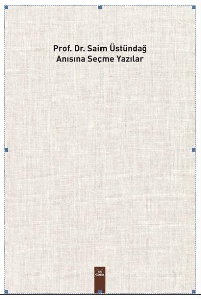 Prof. Dr. Saim Üstündağ Adına Seçme Yazılar