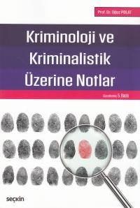 Kriminoloji ve Kriminalistik Üzerine Notlar Oğuz Polat