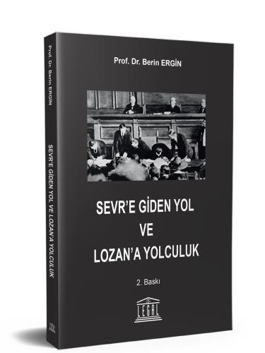 Sevr’e Giden Yol ve Lozan’a Yolculuk (2. Baskı)