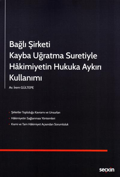 Bağlı Şirketi Kayba Uğratma Suretiyle Hakimiyetin Hukuka Aykırı Kullanımı