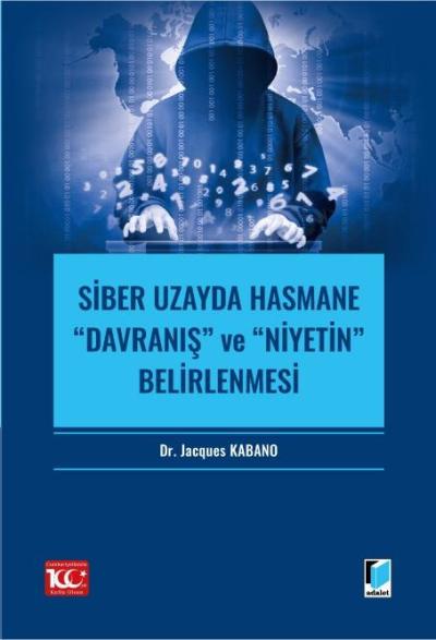 Siber Uzayda Hasmane Davranış ve Niyetin Belirlenmesi