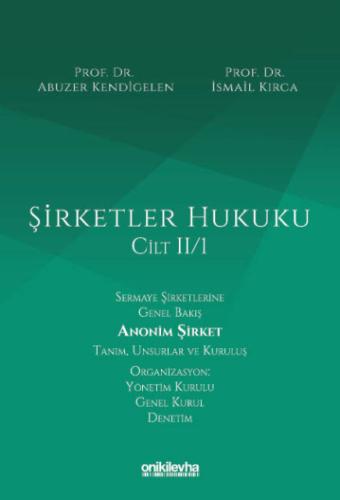 Şirketler Hukuku - Cilt II/1 Abuzer Kendigelen