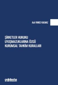 Şirketler Hukuku Uyuşmazlıklarına Özgü Kurumsal Tahkim Kuralları