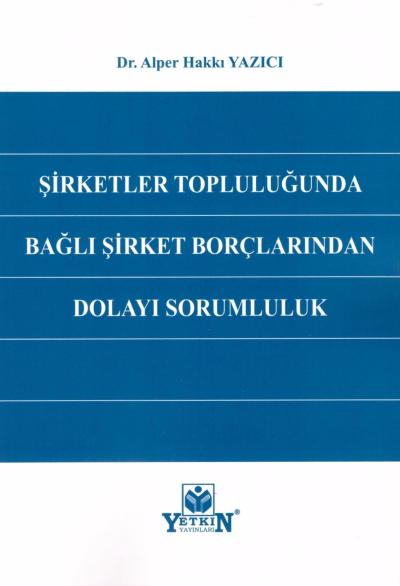 Şirketler Topluluğunda Bağlı Şirket Borçlarından Dolayı Sorumluluk