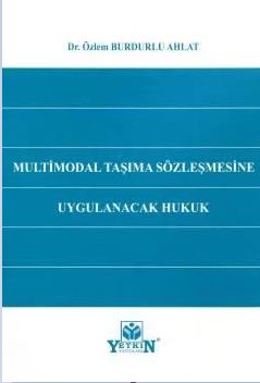 Multimodal Taşıma Sözleşmesine Uygulanacak Hukuk