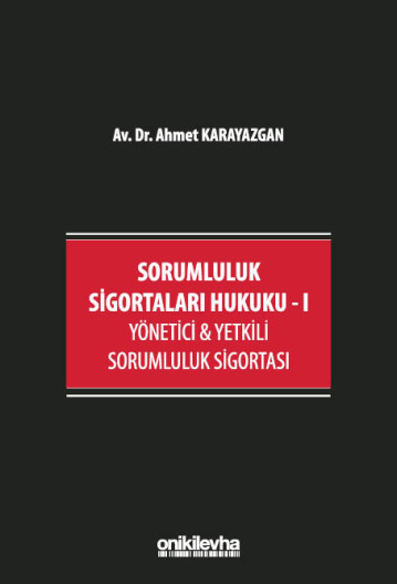 Sorumluluk Sigortaları Hukuku - I / Yönetici & Yetkili Sorumluluk Sigo