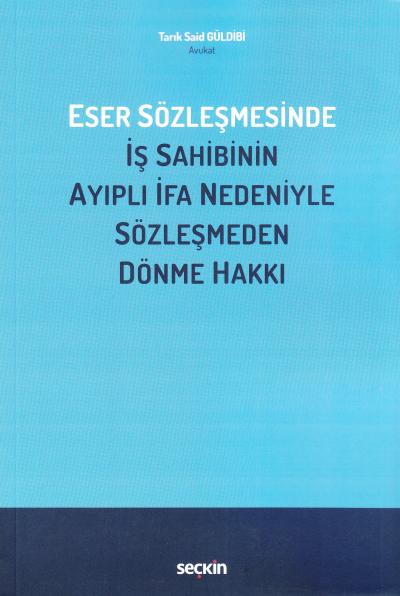 İş Sahibinin Ayıplı İfa Nedeniyle Sözleşmeden Dönme Hakkı