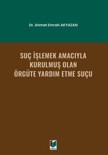Suç İşlemek Amacıyla Kurulmuş Olan Örgüte Yardım Etme Suçu
